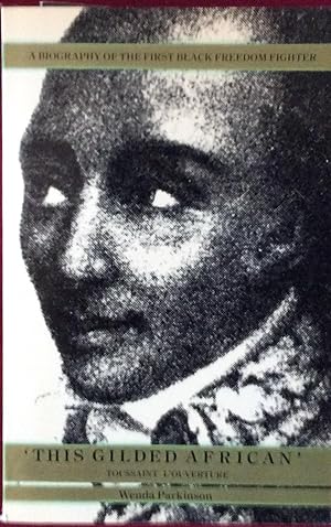 Image du vendeur pour This Gilded African : Toussaint L'Ouverture mis en vente par Artful Dodger Books