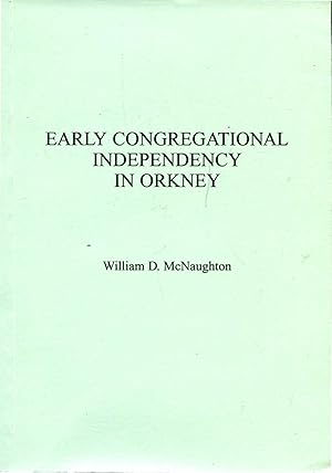 Imagen del vendedor de Early Congregational Independency in Orkney a la venta por Pendleburys - the bookshop in the hills