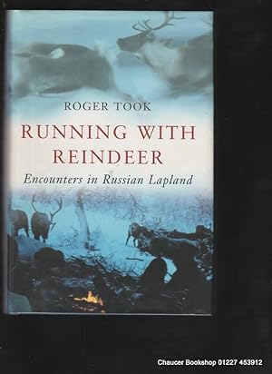 Bild des Verkufers fr RUNNING WITH REINDEER: Encounters in Russian Lapland (Presentation Copy) zum Verkauf von Chaucer Bookshop ABA ILAB