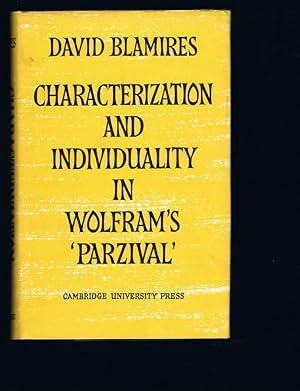 Bild des Verkufers fr CHARACTERIZATION AND INDIVIDUALITY IN WOLFRAM'S 'PARZIVAL'. zum Verkauf von Chaucer Bookshop ABA ILAB