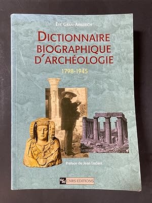 Seller image for Dictionnaire biographique d'archologie, 1798-1945 for sale by Librairie de l'Avenue - Henri  Veyrier