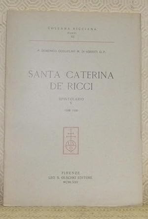 Bild des Verkufers fr Santa Caterina de' Ricci. Epistolario V, 1588 - 1590. Collezione Ricciana, Fonti, XII. zum Verkauf von Bouquinerie du Varis