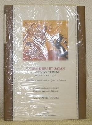 Bild des Verkufers fr Entre Dieu et Satan: les visions d'Ermine de Reims, 1396, recueillies et transcrites par Jean Le Graveur. Prsentes, edites et traduites par Claude Arnaud-Gillet. Prface d'Andr Vauchez. Millennio Medievale, n. 3. zum Verkauf von Bouquinerie du Varis