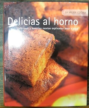 Delicias al horno. Deliciosas y sencillas recetas explicadas paso a paso