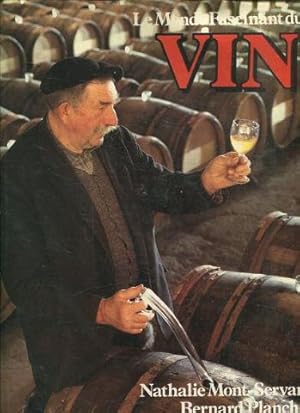 LE MONDE FASCINANT DU VIN.