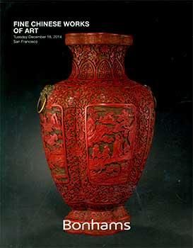 Fine Chinese Works Of Art. San Francisco. December 16, 2014. Sale # 21820. Lot #s 8001-8416.