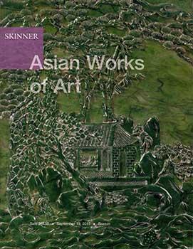 Asian Works of Art. Boston. September 19, 2015. Sale # 2843B. Lot #s 1-598.