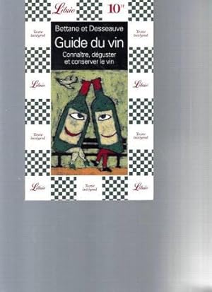 Guide du vin : Connaître déguster et conserver le vin