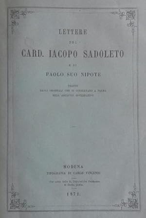 Bild des Verkufers fr LETTERE DEL CARD. IACOPO SADOLETO E DI PAOLO SUO NIPOTE. Tratte dagli originali che si conservano a Parma nell'Archivio Governativo. zum Verkauf von studio bibliografico pera s.a.s.