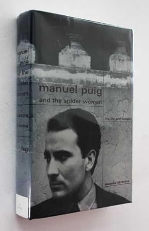 Seller image for Manuel Puig and the Spider Woman: His Life and Fictions for sale by Cover to Cover Books & More