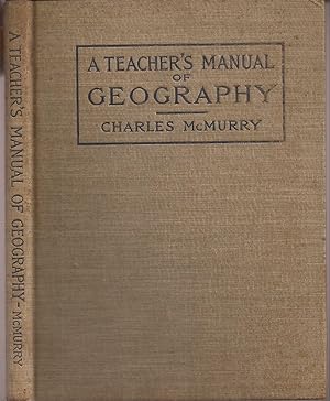 Imagen del vendedor de A Teacher's Manual of Geography to accompany Tarr and McMurry's Series of Geographies a la venta por Auldfarran Books, IOBA