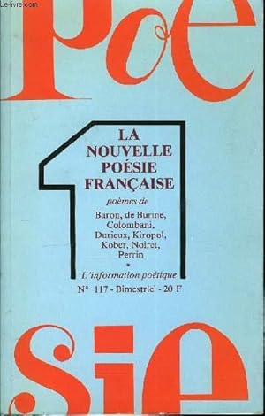 Bild des Verkufers fr POESIE 1 N 117 - LA NOUVELLE POSIE FRANAISE. Editorial .Pomes de :Marc BARON.Claude de BURINE. Henry COLOMBANI .Gilles DURIEUX.Miron KIROPOL.Jacques KOBER. Grard NOIRET. Pierre PERRIN. L Information potique. zum Verkauf von Le-Livre