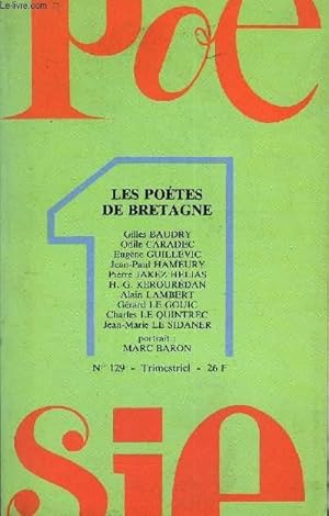 Bild des Verkufers fr POESIE 1 N 129 - POTES DE BRETAGNEBretagne sans limites, par Marc BARON.Pomes de :Gilles BAUDRY .Odile CARADEC. Eugne GUILLEVIC.Jean-Paul HAMEURY . Pierre JAKEZ HELIAS. Herri Gwilherm KEROUREDAN. Alain LAMBERT. zum Verkauf von Le-Livre