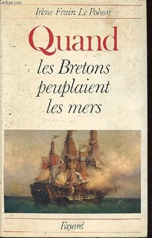 Image du vendeur pour QUAND LES BRETONS PEUPLAIENT LES MERS. mis en vente par Le-Livre