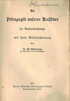 Die Pädagogik unserer Klassiker im Zusammenhange mit ihrer Weltanschauung.