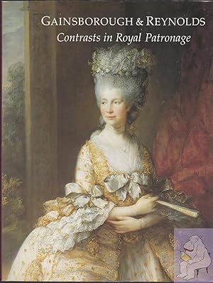 Seller image for GAINSBOROUGH AND REYNOLDS: CONTRASTS IN ROYAL PATRONAGE. for sale by Riverhorse Books