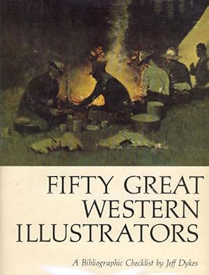 Seller image for FIFTY GREAT WESTERN ILLUSTRATORS. A BIBLIOGRAPHIC CHECKLIST. for sale by BUCKINGHAM BOOKS, ABAA, ILAB, IOBA