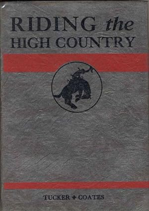 Immagine del venditore per RIDING THE HIGH COUNTRY. venduto da BUCKINGHAM BOOKS, ABAA, ILAB, IOBA