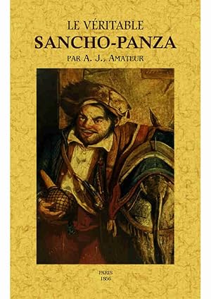 LE VÉRITABLE SANCHO-PANZA OU CHOIX DE PROVERBES, DICTONS, ADAGES