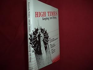 Seller image for High Times. Inscribed by the author. Keeping 'em Flying. An Aviation Autobiography by Arthur R. Kennedy. for sale by BookMine