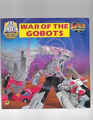 Image du vendeur pour War of the Gobots (Go Bots, Mighty Robots, Mighty Vehicles) mis en vente par TuosistBook