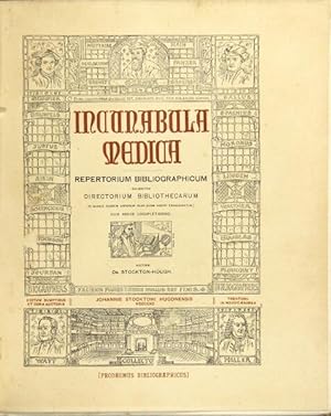 Incunabula medica (prodromus bibliographicus) directorium bibliothecarum cum nominibus et locis e...