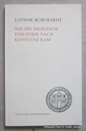 Immagine del venditore per Wie die High-Tech-Industrie nach Konstanz kam. Konstanz, UVK, 1995. 82 S. Or.-Kart. (Konstanzer Universittsreden, 193). (ISBN 3879405301). venduto da Jrgen Patzer