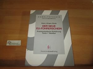 Bild des Verkufers fr Der neue EU-Fhrerschein : praxisorientierte Einfhrung, Texte, Tabellen. von / Anwaltspraxis zum Verkauf von Antiquariat im Kaiserviertel | Wimbauer Buchversand