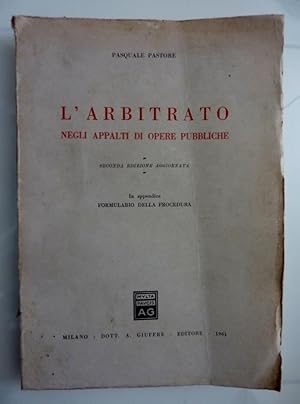 Immagine del venditore per L'ARBITRATO NEGLI APPALTI DELLE OPERE PUBBLICHE Seconda Edizione Aggiornata. In appendice FORMULARIO DELLA PROCEDURA venduto da Historia, Regnum et Nobilia