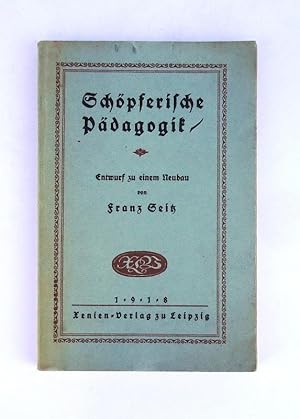 Schöpferische Pädagogik. Entwurf zu einem Neubau. 2. Auflage.