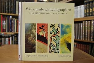 Bild des Verkufers fr Wie sammle ich Lithographien. Eine Einfhrung. zum Verkauf von Gppinger Antiquariat