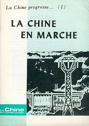 La Chine en Construction. La Chine progresse - 1. La Chine en Marche