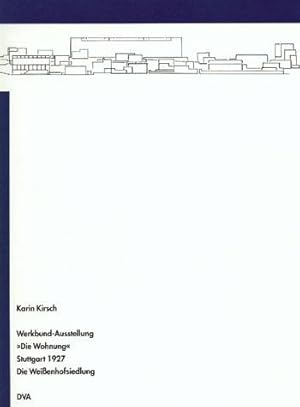 Bild des Verkufers fr Die Weienhofsiedlung. Werkbund-Ausstellung Die Wohnung , Stuttgart 1927, zum Verkauf von Frans Melk Antiquariaat