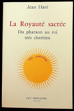 Seller image for La Royaut sacre - Du pharaon au roi trs chrtien for sale by LibrairieLaLettre2