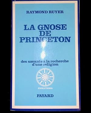 Seller image for LA GNOSE DE PRINCETON DES SAVANTS A LA RECHERCHE D UNE RELIGION for sale by LibrairieLaLettre2