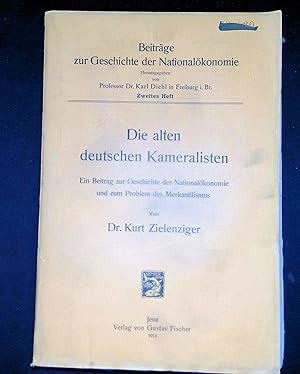 Seller image for Die alten deutschen Kameralisten, ein Beitrag zur Geschichte der Nationalkonomie und zum Problem des Merkantilismus for sale by LibrairieLaLettre2