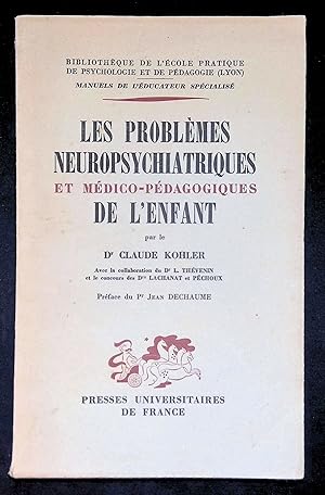 Seller image for Les problmes neuropsychiatriques et mdico-pdagogiques de l'enfant for sale by LibrairieLaLettre2