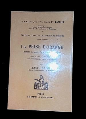 Imagen del vendedor de La prise d'orange chanson de geste de la fin du XIIe sicle. Edite d'aprs la rdaction AB avec introduction, notes et glossaire. Srie B : ditions critiques de textes a la venta por LibrairieLaLettre2