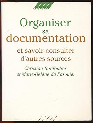 Bild des Verkufers fr Organiser sa documentation et savoir consulter d'autres sources zum Verkauf von LibrairieLaLettre2