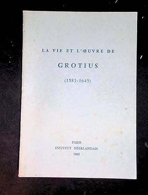 Image du vendeur pour La vie et l'ouvre de Grotius (1583-1645) mis en vente par LibrairieLaLettre2