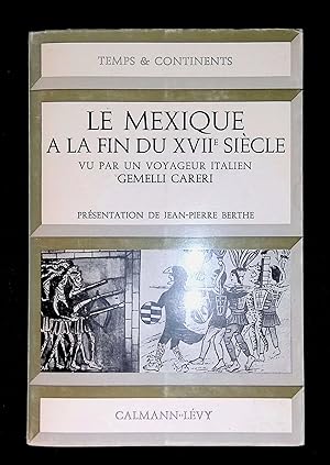 Imagen del vendedor de Le mexique  la fin du XVIIe sicle vu par un voyageur italien Gemelli Careri a la venta por LibrairieLaLettre2