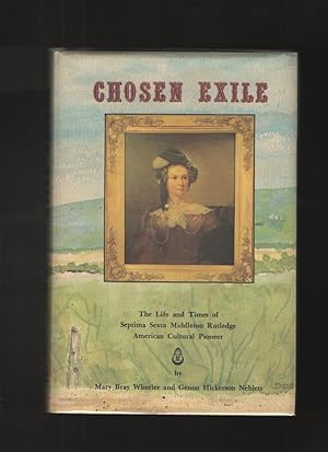 Chosen Exile The Life and Times of Septima Sexton Middleton Rutledge, American Cultural Pioneer