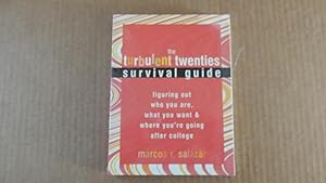 Immagine del venditore per The Turbulent Twenties Survival Guide: Figuring Out Who You Are, What You Want, and Where You're Going After College venduto da Bug's Book Barn