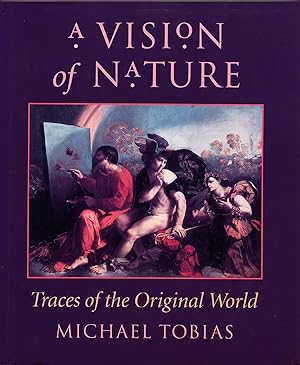 Image du vendeur pour A Vision of Nature: Traces of the Original World mis en vente par Diatrope Books