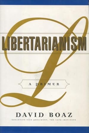 Seller image for Libertarianism: A Primer for sale by Kenneth A. Himber