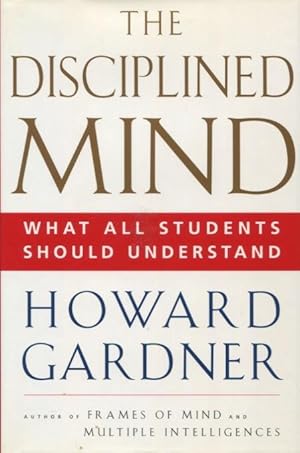 The Disciplined Mind: What All Students Should Understand