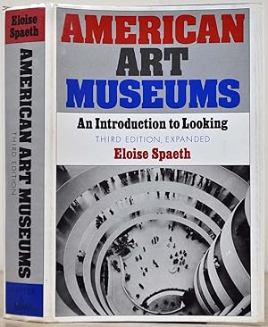 American art museums: An introduction to looking. Signed and inscribed by Eloise Spaeth.