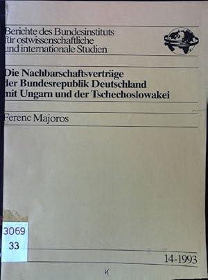 Image du vendeur pour Die Nachbarschaftsvertrge der Bundesrepublik Deutschland mit Ungarn und der Tschecholowakei Berichte des Bundesinstituts fr ostwissenschaftliche und internationale Studien 14-1993 mis en vente par books4less (Versandantiquariat Petra Gros GmbH & Co. KG)