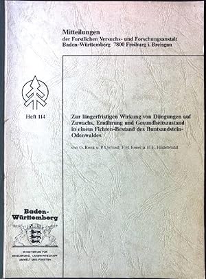 Seller image for Zur lngerfristigen Wirkung von Dngungen auf Zuwachs, Ernhrung und Gesundheitszustand in einem Fichten-Bestand des Buntsandstein-Odenwaldes Mitteilungen der Forstlichen Versuchs- und Forschungsanstalt Baden-Wrttemberg, Heft 114 for sale by books4less (Versandantiquariat Petra Gros GmbH & Co. KG)