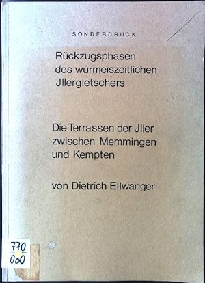 Image du vendeur pour Rckzugsphasen des wrmeizeitlichen Jllergletschers; Die Terassen der Jller zwischen Memmingen und Kempten Sonderdruck mis en vente par books4less (Versandantiquariat Petra Gros GmbH & Co. KG)